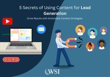 5 Secrets of Using Content for Lead Generation